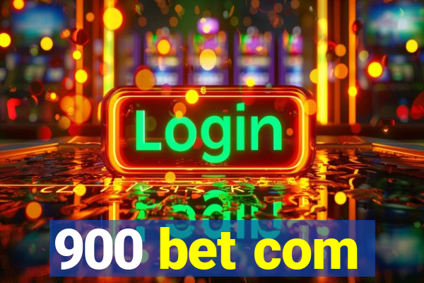 900 bet com